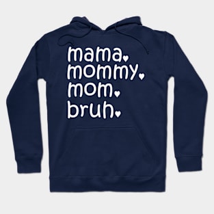 MAMA MOMMY MOM BRUH Hoodie